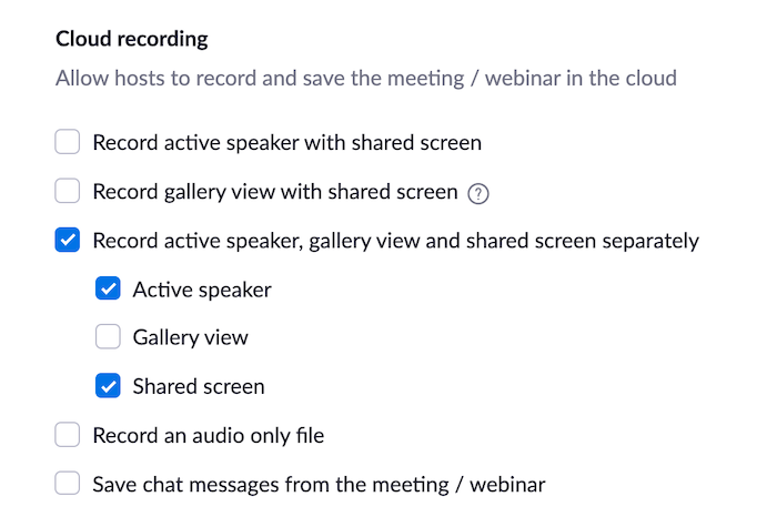 A screenshot of Zoom's "cloud recording settings." "Record active speaker, gallery view and shared screen separately" is checked, in addition to items indented below it, "active speaker," and "shared screen."
